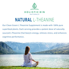 Load image into Gallery viewer, Holistic Bin Clean Green L-Theanine 500mg Plant Based Nootropic Supplement to Promote Mental Clarity and Stress Relief | Superfood Focus and Energy Supplement (30 Day Supply)